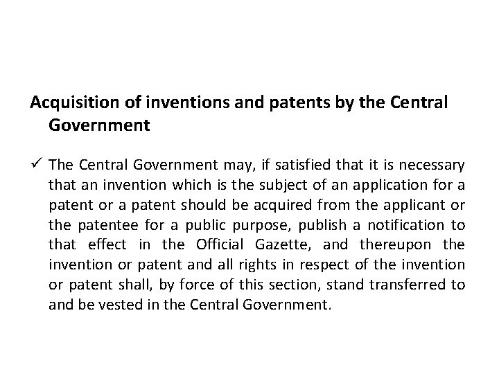 Acquisition of inventions and patents by the Central Government ü The Central Government may,