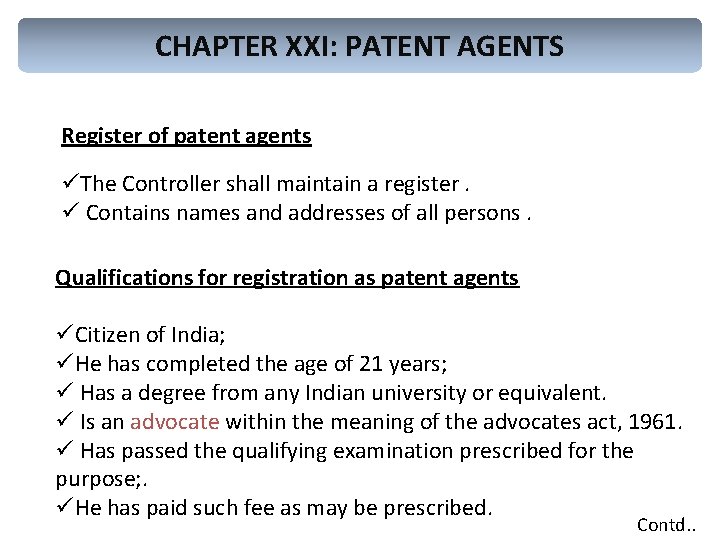 CHAPTER XXI: PATENT AGENTS Register of patent agents üThe Controller shall maintain a register.