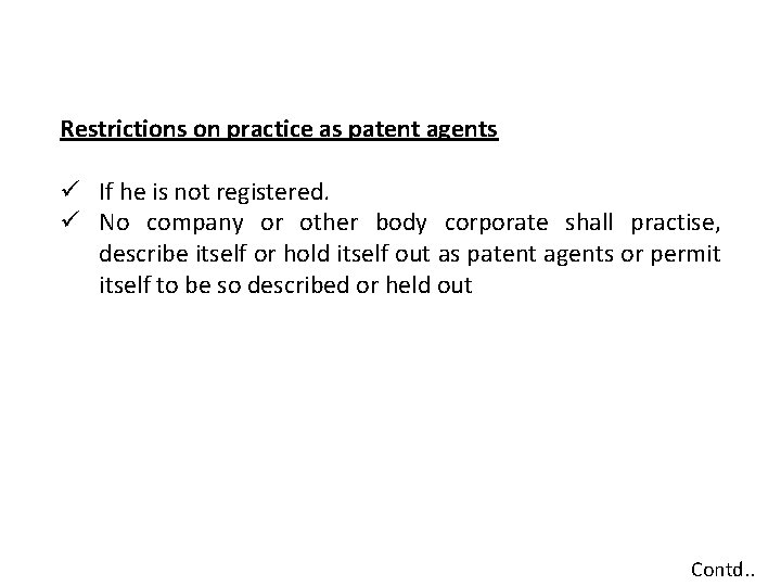 Restrictions on practice as patent agents ü If he is not registered. ü No