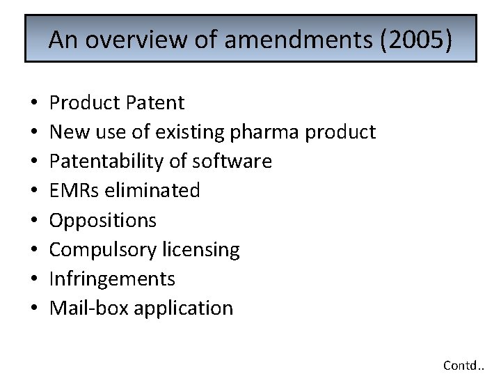 An overview of amendments (2005) • • Product Patent New use of existing pharma