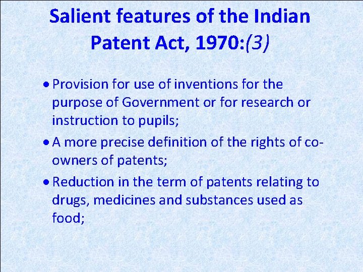 Salient features of the Indian Patent Act, 1970: (3) · Provision for use of