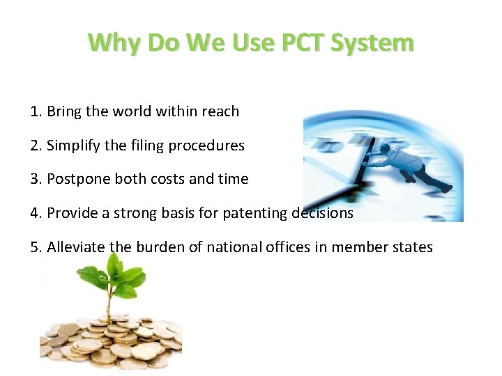 Why Do We Use PCT System 1. Bring the world within reach 2. Simplify