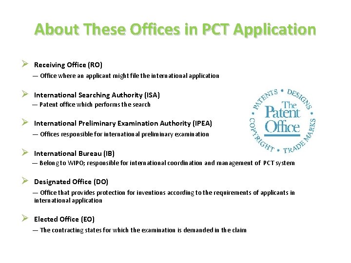 About These Offices in PCT Application Ø Receiving Office (RO) — Office where an