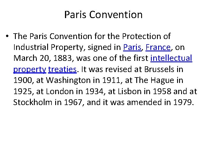 Paris Convention • The Paris Convention for the Protection of Industrial Property, signed in