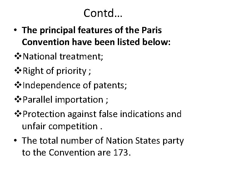 Contd… • The principal features of the Paris Convention have been listed below: v.