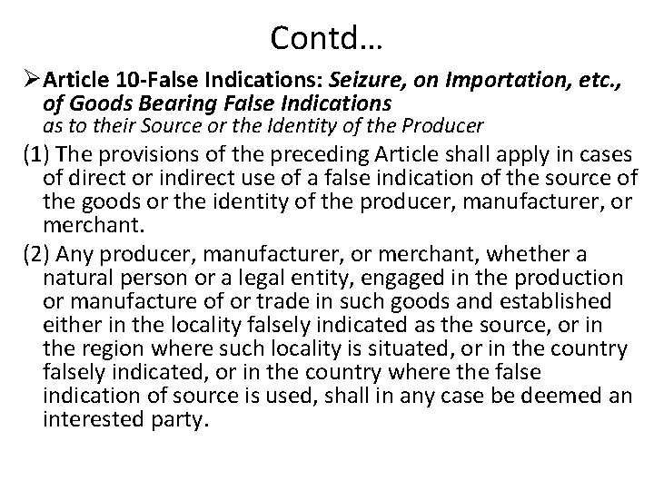 Contd… ØArticle 10 -False Indications: Seizure, on Importation, etc. , of Goods Bearing False