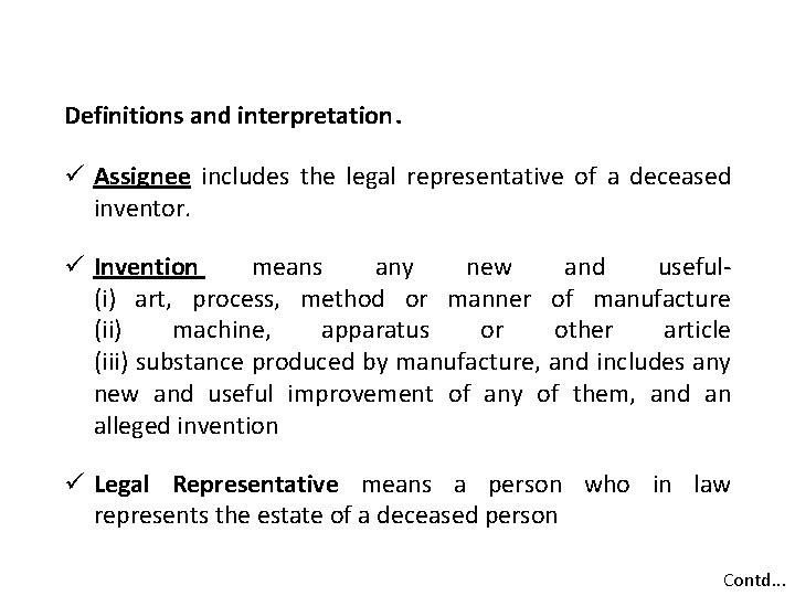 Definitions and interpretation. ü Assignee includes the legal representative of a deceased inventor. ü