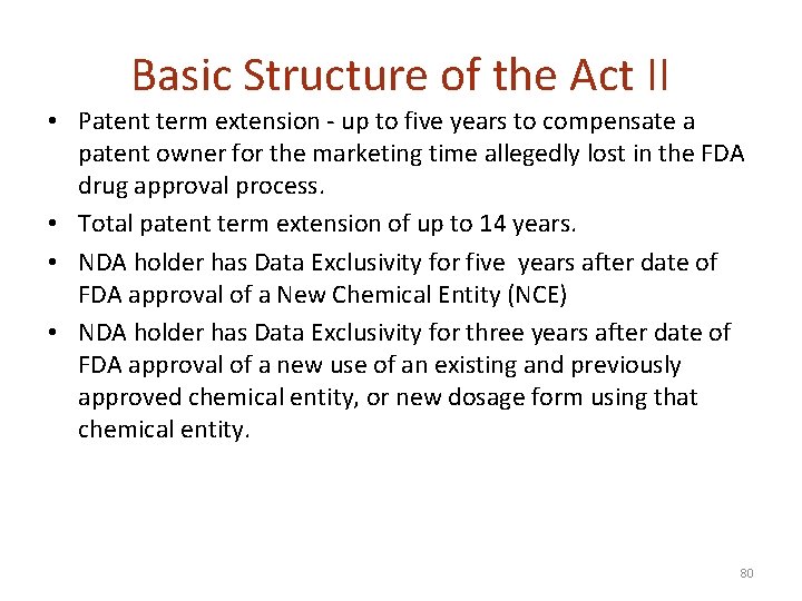 Basic Structure of the Act II • Patent term extension - up to five