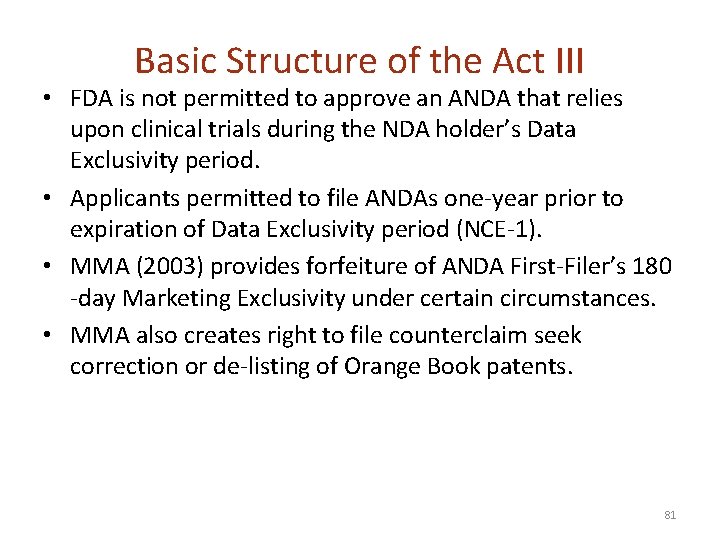 Basic Structure of the Act III • FDA is not permitted to approve an