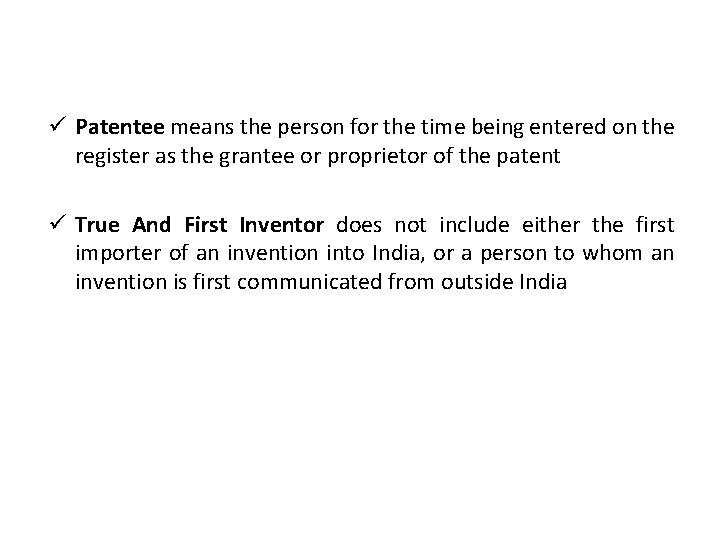 ü Patentee means the person for the time being entered on the register as