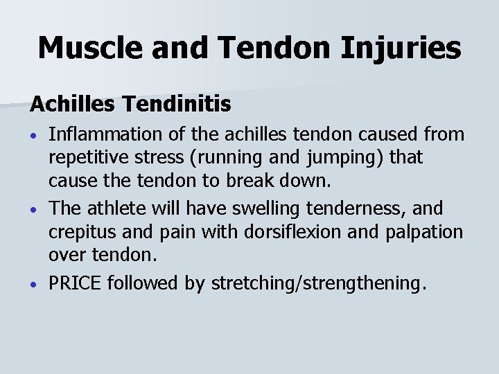 Muscle and Tendon Injuries Achilles Tendinitis Inflammation of the achilles tendon caused from repetitive