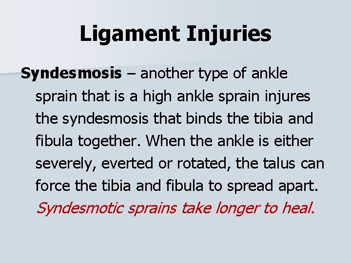 Ligament Injuries Syndesmosis – another type of ankle sprain that is a high ankle