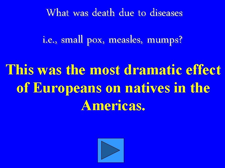 What was death due to diseases i. e. , small pox, measles, mumps? This