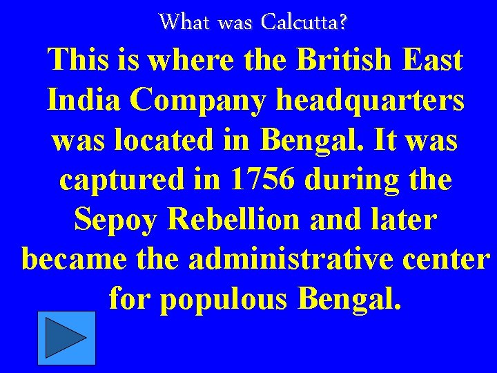 What was Calcutta? This is where the British East India Company headquarters was located