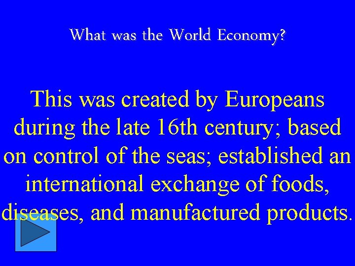 What was the World Economy? This was created by Europeans during the late 16