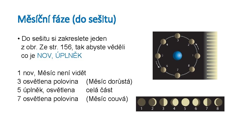 Měsíční fáze (do sešitu) • Do sešitu si zakreslete jeden z obr. Ze str.