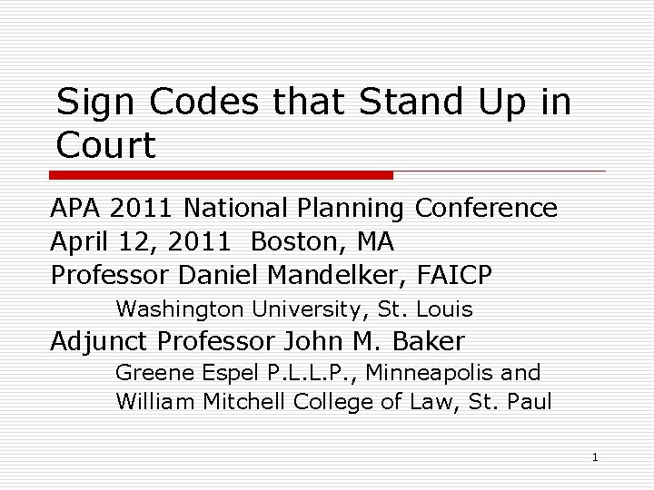 Sign Codes that Stand Up in Court APA 2011 National Planning Conference April 12,
