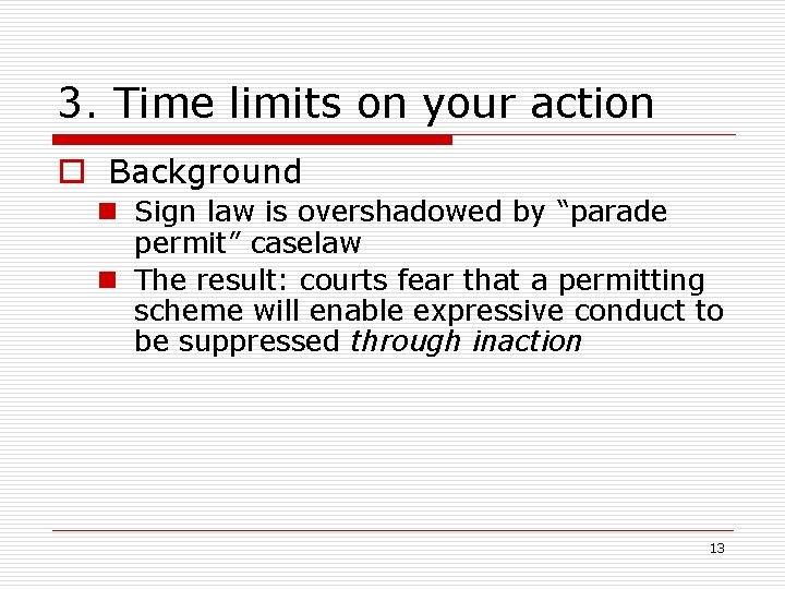 3. Time limits on your action o Background n Sign law is overshadowed by