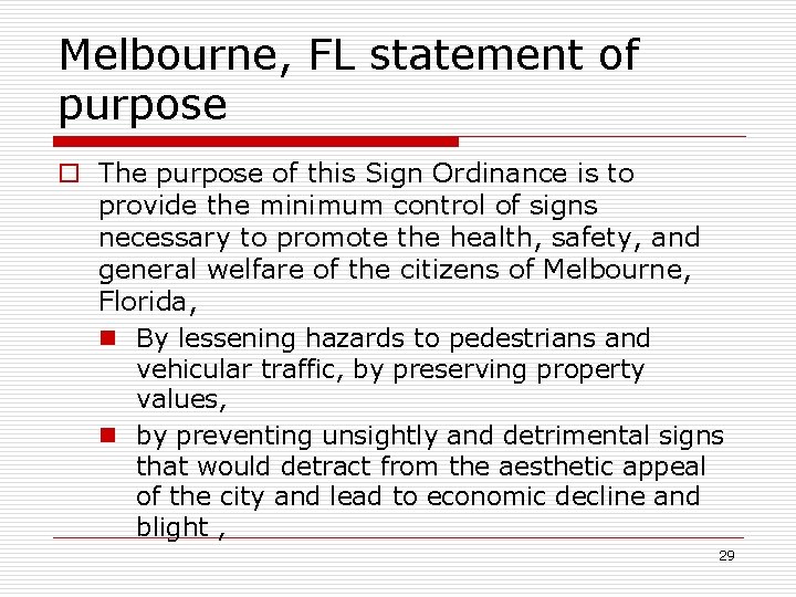 Melbourne, FL statement of purpose o The purpose of this Sign Ordinance is to