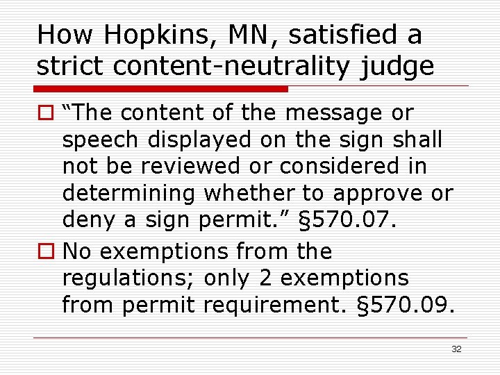 How Hopkins, MN, satisfied a strict content-neutrality judge o “The content of the message