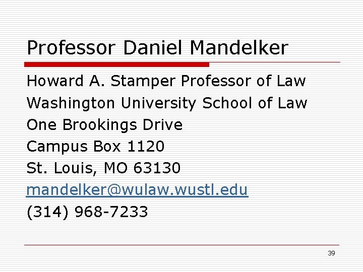 Professor Daniel Mandelker Howard A. Stamper Professor of Law Washington University School of Law