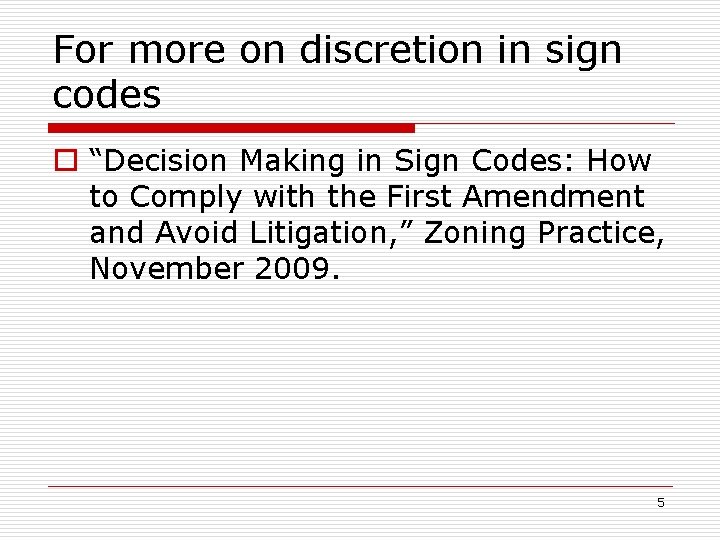 For more on discretion in sign codes o “Decision Making in Sign Codes: How