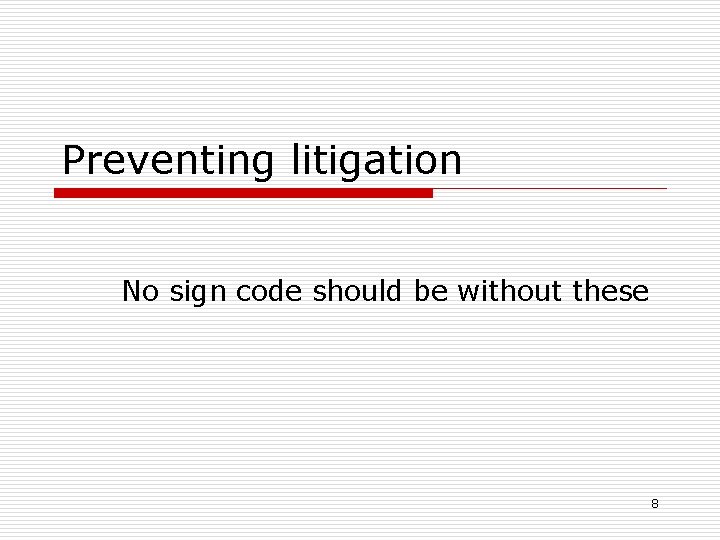 Preventing litigation No sign code should be without these 8 