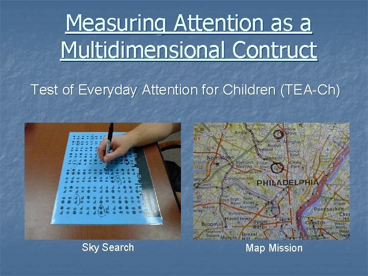 Measuring Attention as a Multidimensional Contruct Test of Everyday Attention for Children (TEA-Ch) Sky