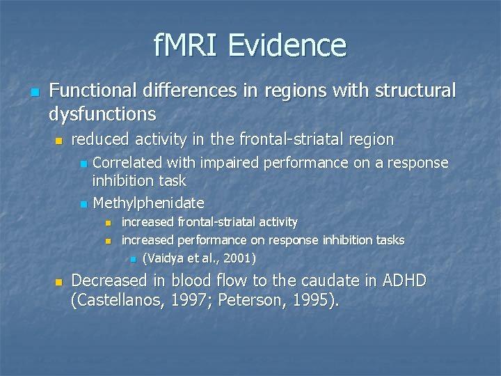 f. MRI Evidence n Functional differences in regions with structural dysfunctions n reduced activity