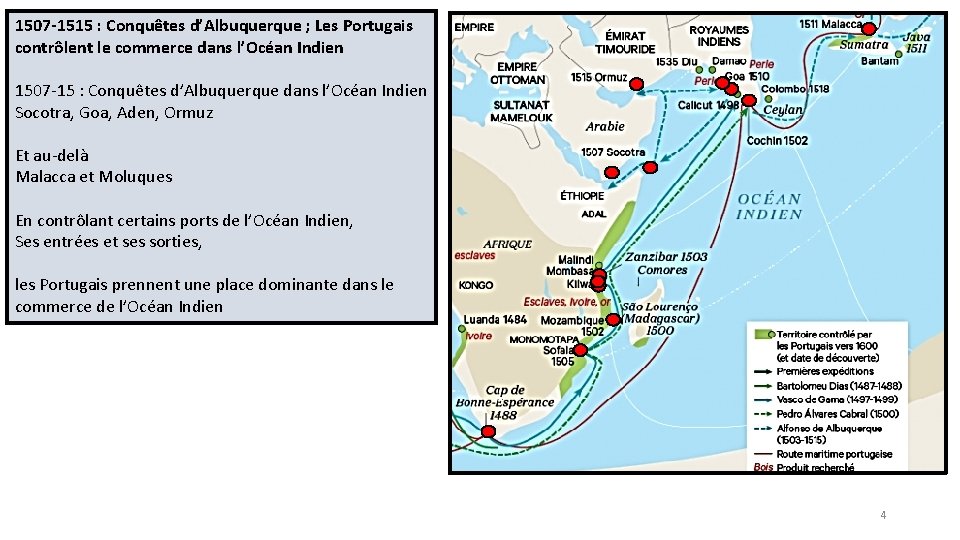 1507 -1515 : Conquêtes d’Albuquerque ; Les Portugais contrôlent le commerce dans l’Océan Indien