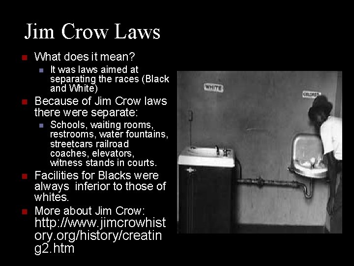 Jim Crow Laws n What does it mean? n n Because of Jim Crow