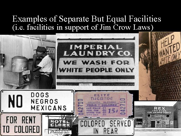 Examples of Separate But Equal Facilities (i. e. facilities in support of Jim Crow