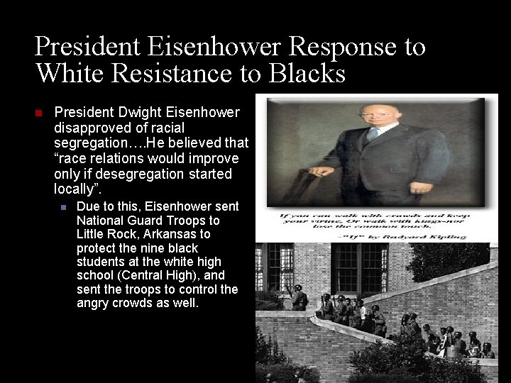 President Eisenhower Response to White Resistance to Blacks n President Dwight Eisenhower disapproved of