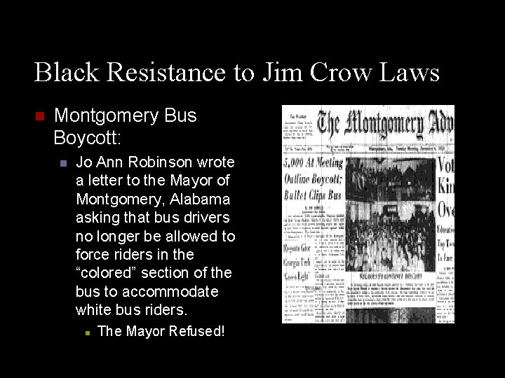 Black Resistance to Jim Crow Laws n Montgomery Bus Boycott: n Jo Ann Robinson