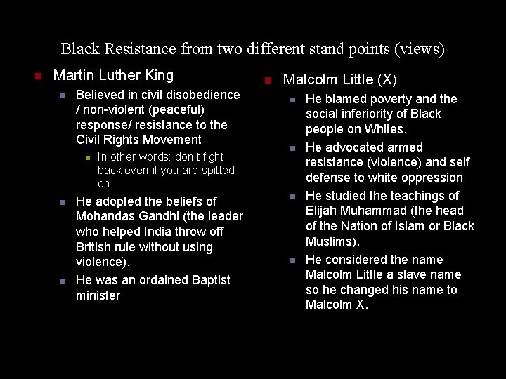 Black Resistance from two different stand points (views) n Martin Luther King n Believed