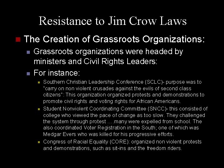 Resistance to Jim Crow Laws n The Creation of Grassroots Organizations: n n Grassroots