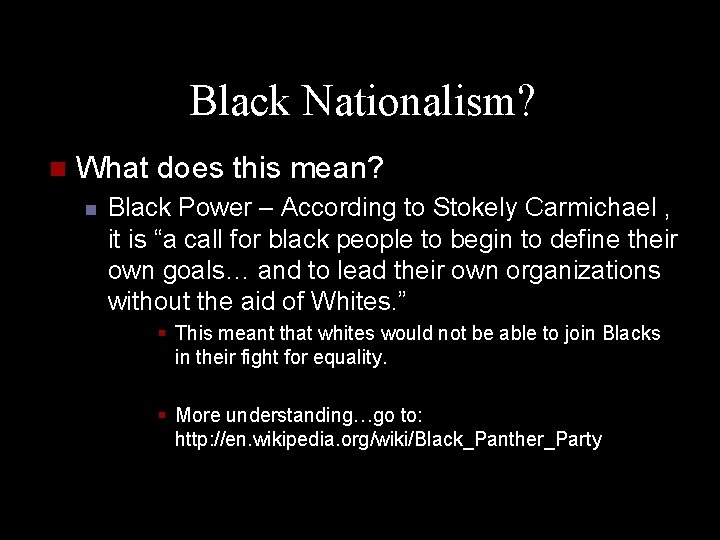 Black Nationalism? n What does this mean? n Black Power – According to Stokely