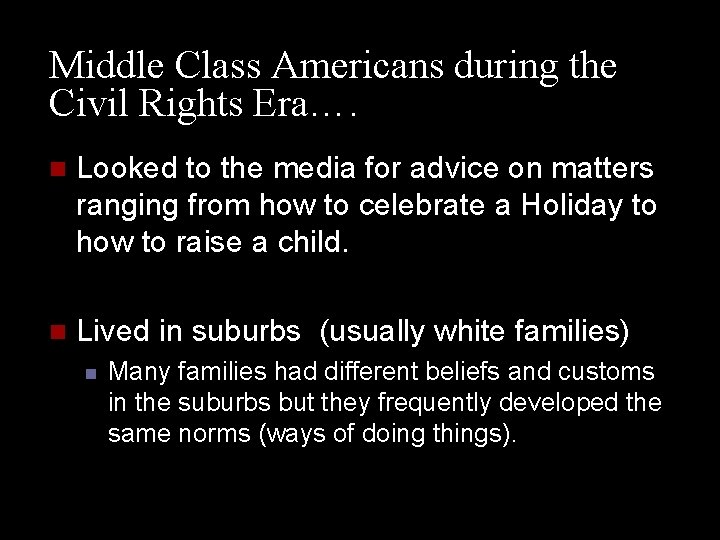 Middle Class Americans during the Civil Rights Era…. n Looked to the media for