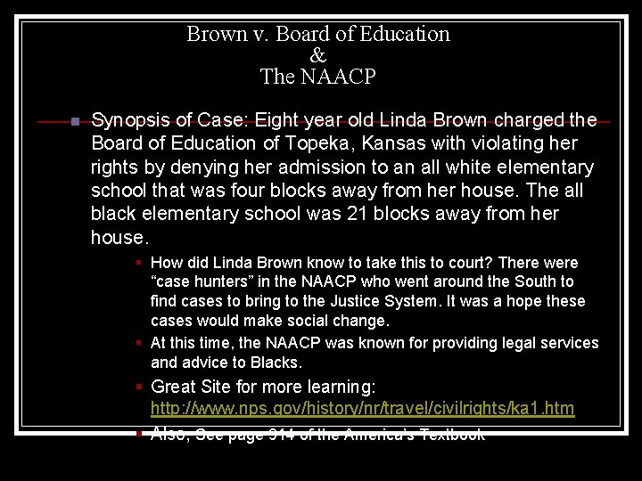 Brown v. Board of Education & The NAACP n Synopsis of Case: Eight year