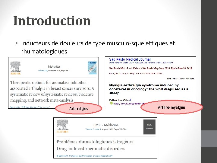 Introduction • Inducteurs de douleurs de type musculo-squelettiques et rhumatologiques Arthralgies Arthro-myalgies 