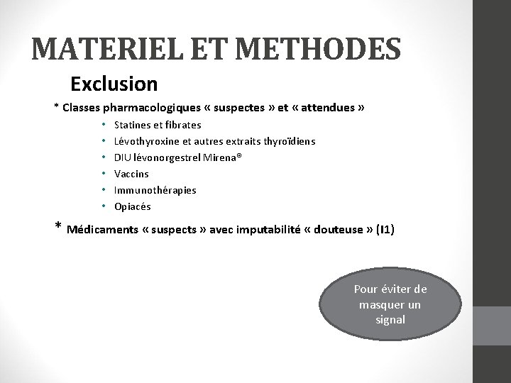 MATERIEL ET METHODES Exclusion * Classes pharmacologiques « suspectes » et « attendues »