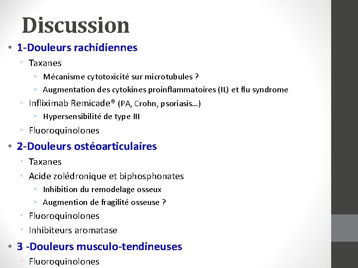 Discussion • 1 -Douleurs rachidiennes • Taxanes • Mécanisme cytotoxicité sur microtubules ? •