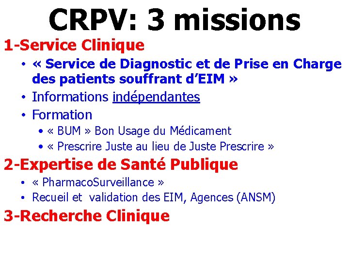 CRPV: 3 missions 1 -Service Clinique • « Service de Diagnostic et de Prise