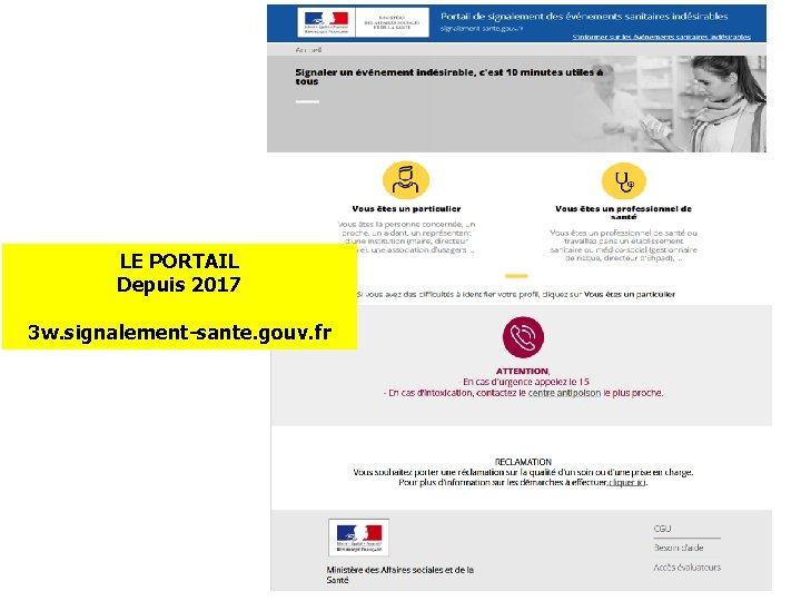 LE PORTAIL Depuis 2017 3 w. signalement-sante. gouv. fr 