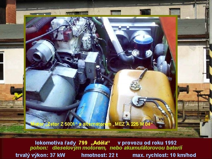 Motor „Zetor Z 5801“ s alternátorem „MEZ A 225 M 04“ lokomotiva řady 799