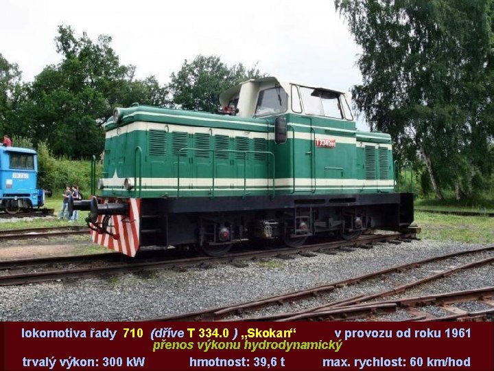 lokomotiva řady 710 (dříve T 334. 0 ) „Skokan“ v provozu od roku 1961
