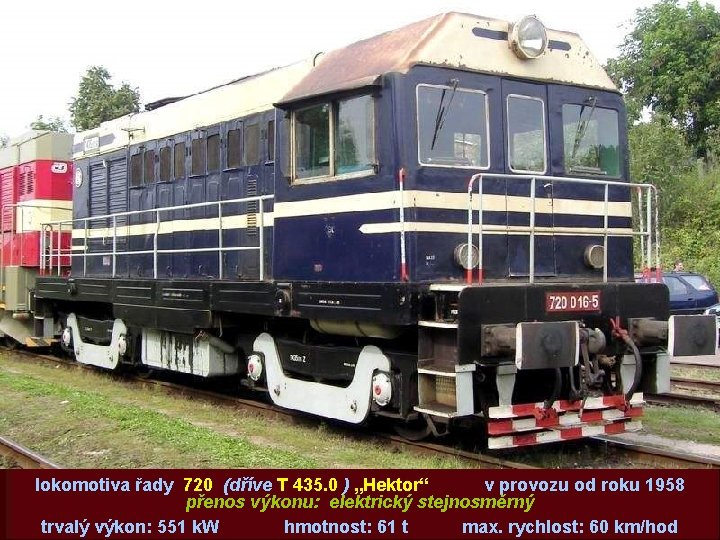 lokomotiva řady 720 (dříve T 435. 0 ) „Hektor“ v provozu od roku 1958
