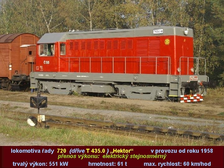 lokomotiva řady 720 (dříve T 435. 0 ) „Hektor“ v provozu od roku 1958