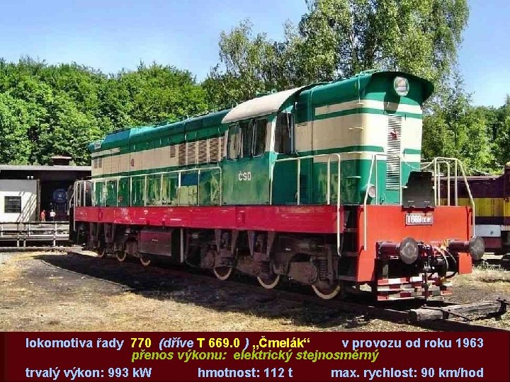 lokomotiva řady 770 (dříve T 669. 0 ) „Čmelák“ v provozu od roku 1963
