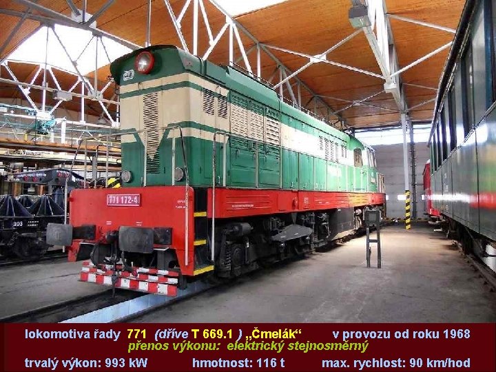 lokomotiva řady 771 (dříve T 669. 1 ) „Čmelák“ v provozu od roku 1968